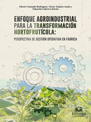 cover image of Enfoque agroindustrial para la transformación hortofrutícola